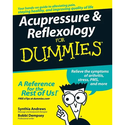 Acupressure and Reflexology for Dummies - Paperback