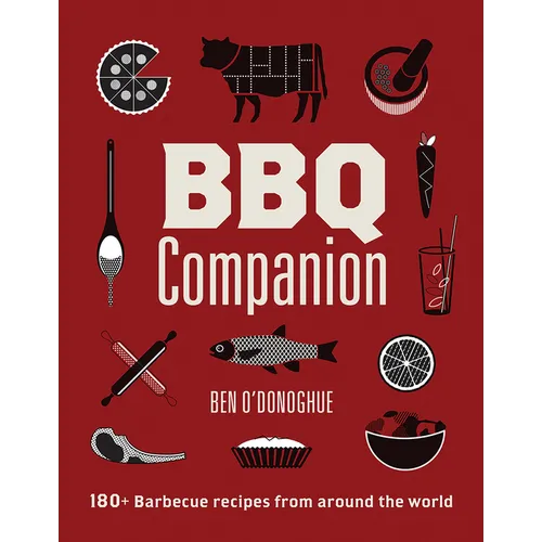 BBQ Companion: 180+ Barbecue Recipes from Around the World - Hardcover